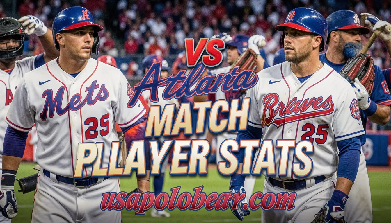 mets vs atlanta braves match player stats